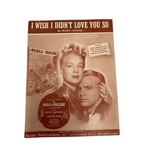 I Wish I Didnt Love You So Sheet Music 1947‎ Frank Loesser Perils of Pauline